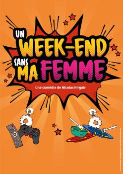 Théâtre « Un week-end sans ma femme »