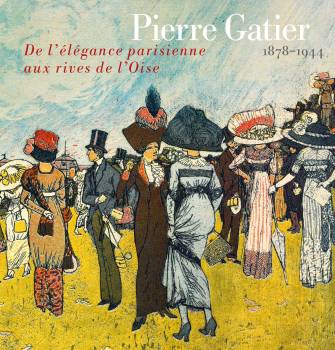 Catalogue exposition Pierre Gatier (1878-1944). De l'élégance parisienne aux rives de l'Oise