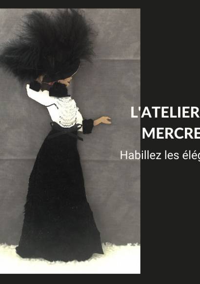 Atelier du mercredi : Habillez les élégantes !