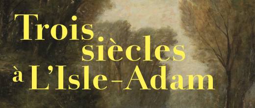 Exposition Trois siècles à L'Isle-Adam